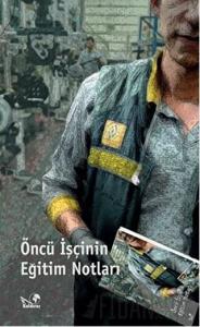 Öncü İşcinin Eğitim Notları