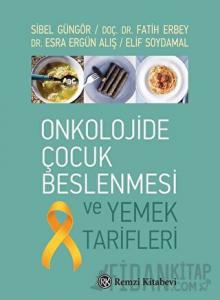 Onkolojide Çocuk Beslenmesi ve Yemek Tarifleri