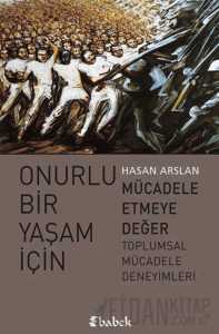 Onurlu Bir Yaşam İçin Mücadele Etmeye Değer