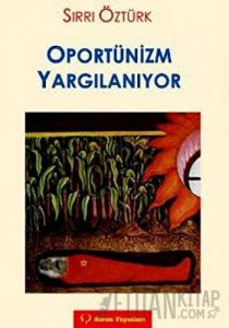 Oportünizm Yargılanıyor
