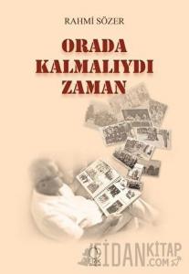 Orada Kalmalıydı Zaman