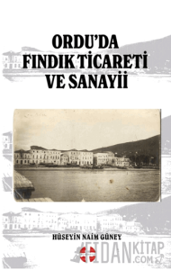 Ordu’da Fındık Ticareti ve Sanayii