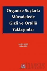 Organize Suçlarla Mücadelede Gizli ve Örtülü Yaklaşımlar