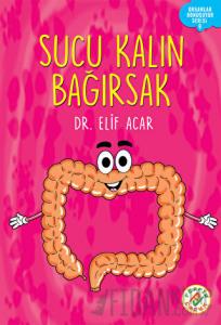 Sucu Kalın Bağırsak - Organlar Konuşuyor Serisi 9