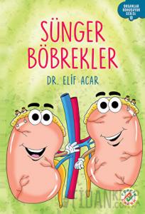 Sünger Böbrekler - Organlar Konuşuyor Serisi 10