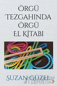 Örgü Tezgahında Örgü El Kitabı