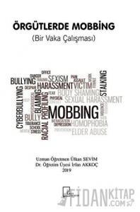 Örgütlerde Mobbing (Bir Vaka Çalışması)