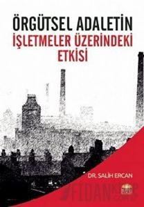 Örgütsel Adaletin İşletmeler Üzerindeki Etkisi