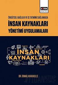 Örgütsel Bağlılık ve İş Tatmini Sağlamada İnsan Kaynakları Yönetimi Uygulamaları