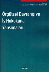 Örgütsel Davranış ve İş Hukukuna Yansımaları