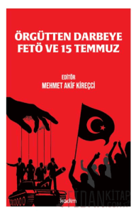 Örgütten Darbeye FETÖ ve 15 Temmuz