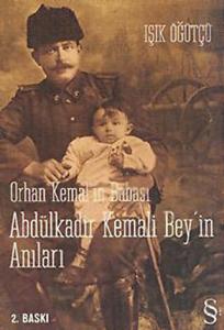 Orhan Kemal’in Babası Abdülkadir Kemali Bey’in Anıları