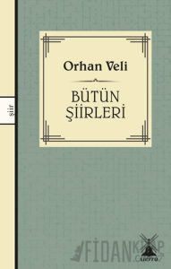 Orhan Veli Kanık - Bütün Şiirleri