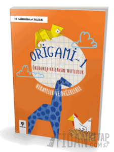 Origami - 1 Okudukça Katlanan Mutluluk