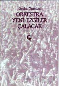 Orkestra Yeni Ezgiler Çalacak