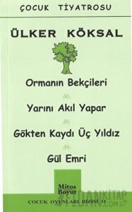 Orman Bekçileri - Yarını Akıl Yapar - Gökten Kaydı Üç Yıldız - Gül Emri