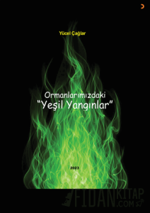 Ormanlarımızdaki Yeşil Yangınlar