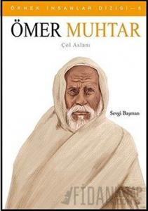 Örnek İnsanlar Dizisi 6: Ömer Muhtar