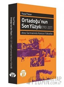 Orta Doğu'nun Son Yüzyılı (1901-2017)