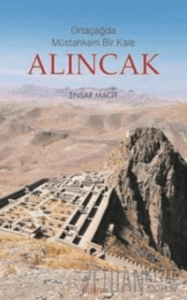 Ortaçağda Müstahkem Bir Kale Alıncak