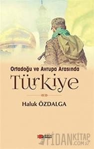 Ortadoğu ve Avrupa Arsında Türkiye