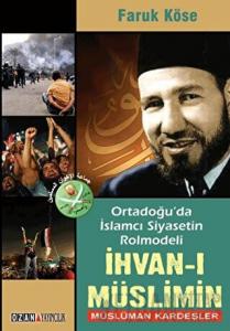 Ortadoğu'da İslamcı Siyasetin Rolmodeli: İhvan-ı Müslimin - Müslüman Kardeşler