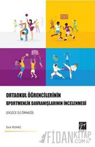 Ortaokul Öğrencilerinin Sportmenlik Davranışlarının İncelenmesi (Düzce İli Örneği)