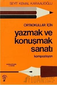 Ortaokullar İçin Yazmak ve Konuşmak Sanatı Kompozisyon