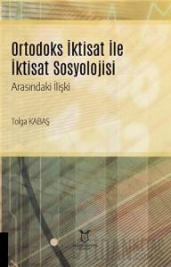Ortodoks İktisat ile İktisat Sosyolojisi Arasındaki İlişki