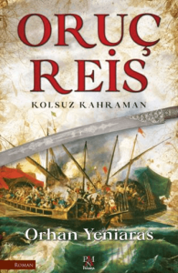 Oruç Reis - Kolsuz Kahraman