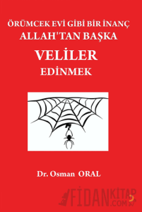 Örümcek Evi Gibi Bir İnanç Allah’tan Başka Veliler Edinmek