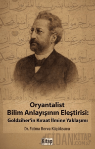 Oryantalist Bilim Anlayışının Eleştirisi: Goldziher'in Kıraat İlmine Yaklaşımı