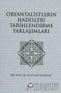 Oryantalistlerin Hadisleri Tarihlendirme Yaklaşımları