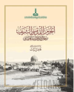 Osmanlı Arşiv Belgelerinde Mescid-i Aksa