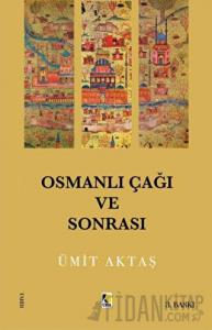 Osmanlı Çağı Ve Sonrası