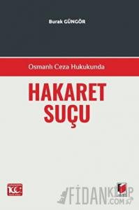 Osmanlı Ceza Hukukunda Hakaret Suçu