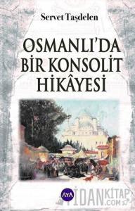Osmanlı’da Bir Konsolit Hikayesi