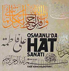 Osmanlı’da Hat Sanatı - Emin Barın Koleksiyonu (Kutulu) (Ciltli)