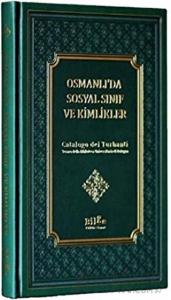 Osmanlı’da Sosyal Sınıf Ve Kimlikler (Ciltli)