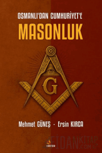 Osmanlı’dan Cumhuriyet’e Masonluk