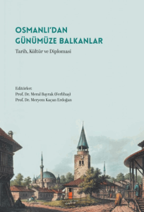 Osmanlı’dan Günümüze Balkanlar