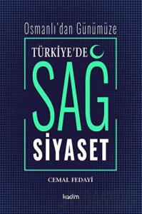 Osmanlı’dan Günümüze Türkiye’de Sağ Siyaset