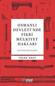 Osmanlı Devleti’nde Fikri Mülkiyet Hakları