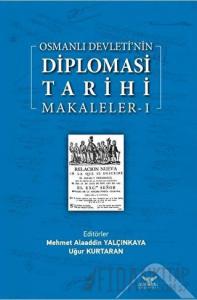 Osmanlı Devleti’nin Diplomasi Tarihi Makaleler-1