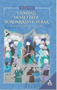 Osmanlı Devletinde Bürokrasi ve Tebaa