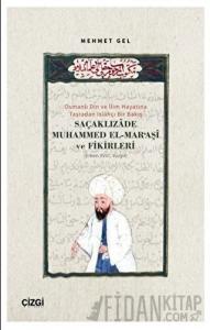 Osmanlı Din ve İlim Hayatına Taşradan Islahçı Bir Bakış Saçaklızade Muhammed El Maraşi ve Fikirleri