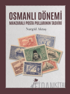 Osmanlı Dönemi Manzaralı Posta Pullarının Tasviri
