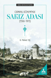 Osmanlı Dönemi’nde Sakız Adası (1566 - 1913)