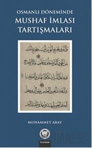Osmanlı Döneminde Mushaf İmlası Tartışmaları