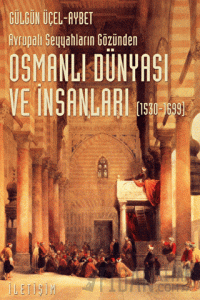 Osmanlı Dünyası ve İnsanları (1530-1699)